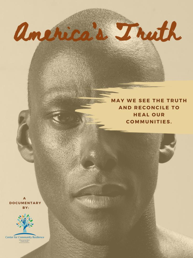America's Truth - "May we see the truth and reconcile to heal our communities." A documentary by the Center for Community Resilience